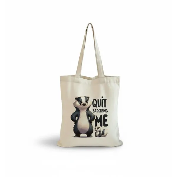White_Canvas_Quit_Badgering_Me_Print_Tote_Bag_For_Women