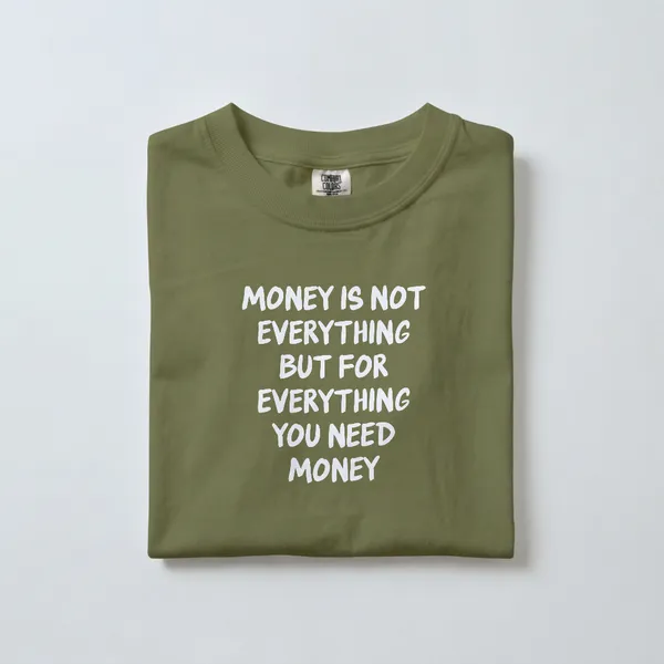 Money_Is_Not_Everything_Print_Olive_Green_Cotton_T-Shirt_For_Men_And_Women