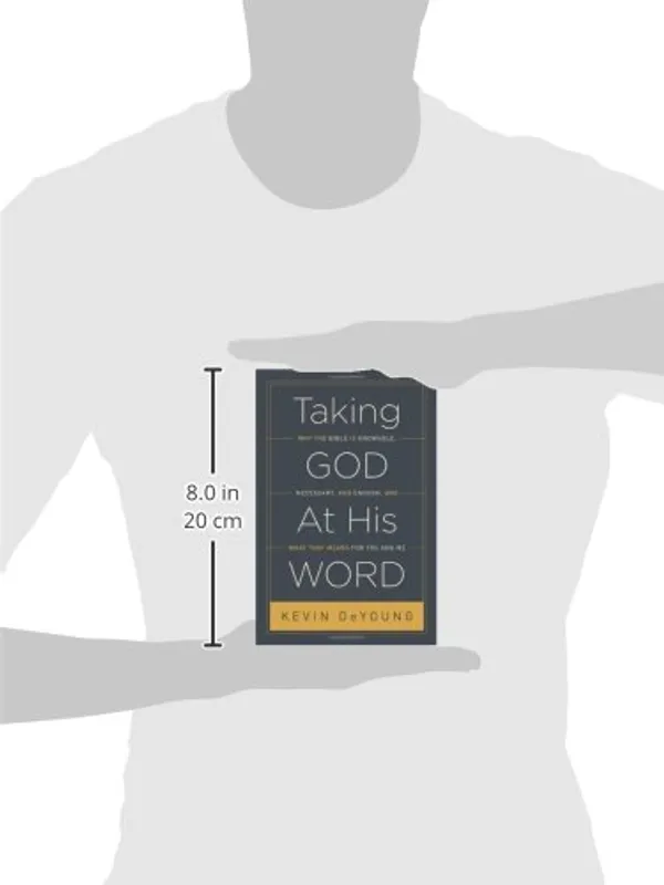 Taking_God_At_His_Word_Why_The_Bible_Is_Knowable_Necessary_And_Enough_And_What_That_Means_For_You_And_Me