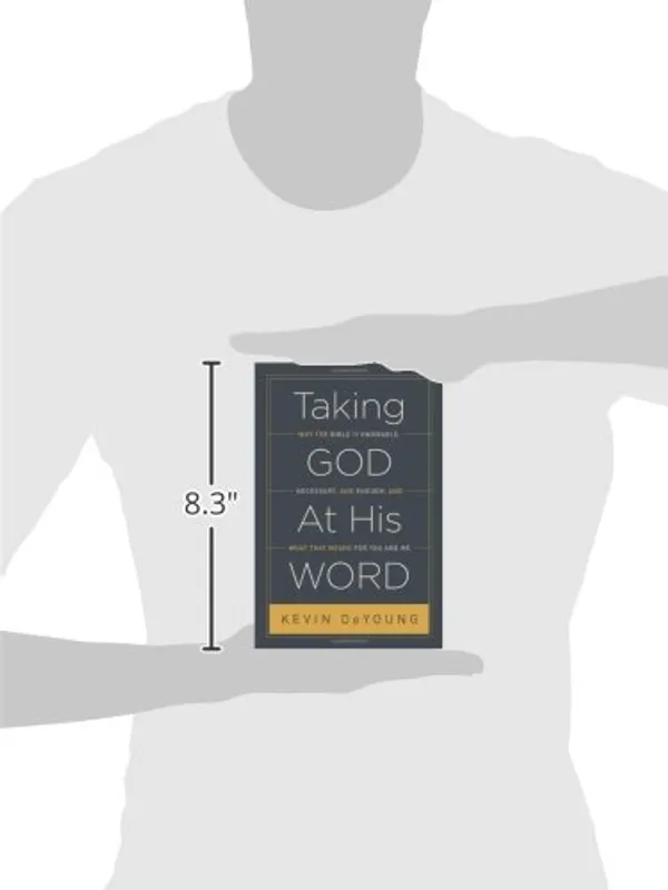 Taking_God_At_His_Word_Why_The_Bible_Is_Knowable_Necessary_And_Enough_And_What_That_Means_For_You_And_Me