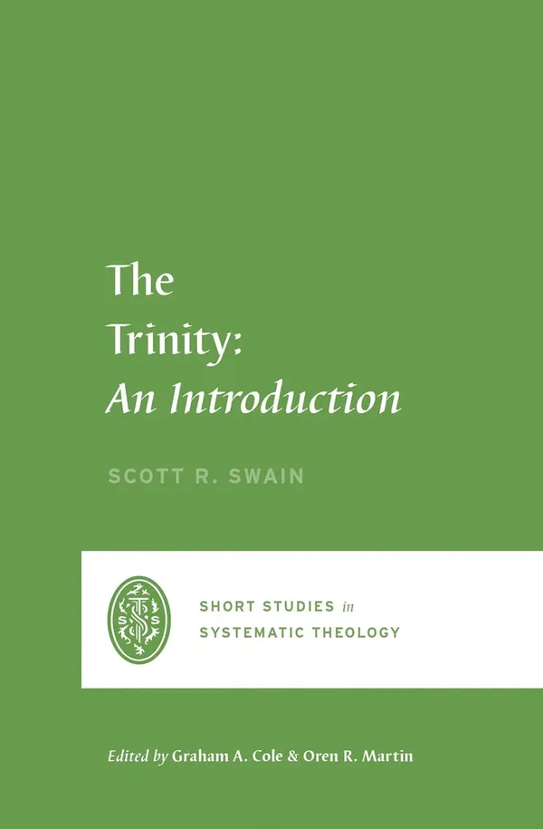 The_Trinity_An_Introduction_Short_Studies_In_Systematic_Theology