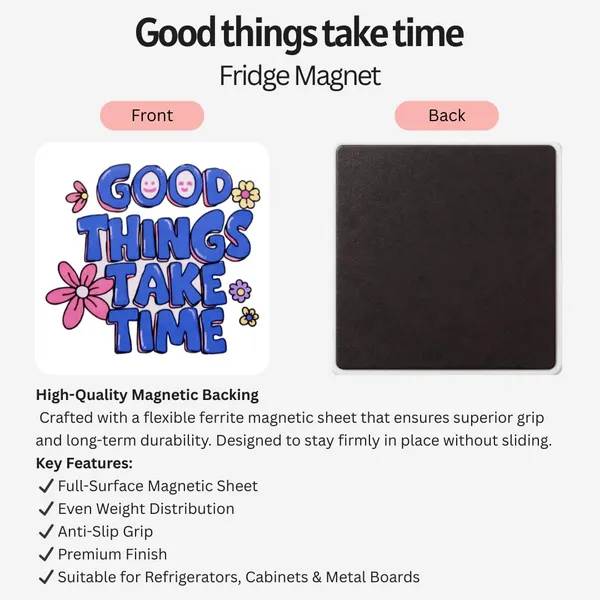 Good_Things_Take_Time_Fridge_Magnet_Motivational_Quote_Refrigerator_Magnet_Inspirational_Kitchen_Decor_Magnet_For_Home_Office_Study
