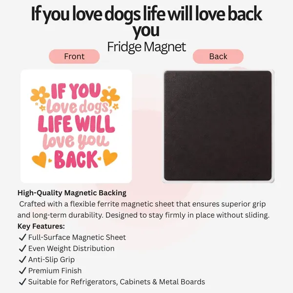 If_You_Love_Dogs_Life_Will_Love_Back_You_Fridge_Magnet_Cute_Dog_Lover_Refrigerator_Magnet_Pet_Quote_Kitchen_Decor_Magnet_For_Home_Office