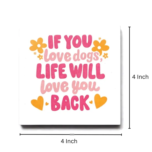If_You_Love_Dogs_Life_Will_Love_Back_You_Fridge_Magnet_Cute_Dog_Lover_Refrigerator_Magnet_Pet_Quote_Kitchen_Decor_Magnet_For_Home_Office