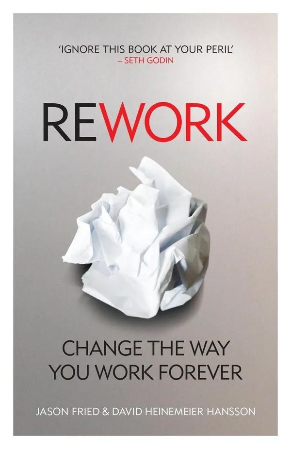 Rework:_Change_the_Way_You_Work_Forever