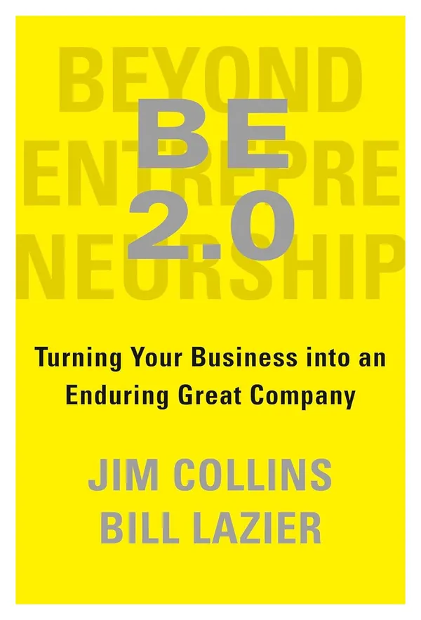 BE_2.0_by_Jim_Collins_|_Build_and_Scale_a_Great_Company_|_Business_Growth_&_Leadership_Guide