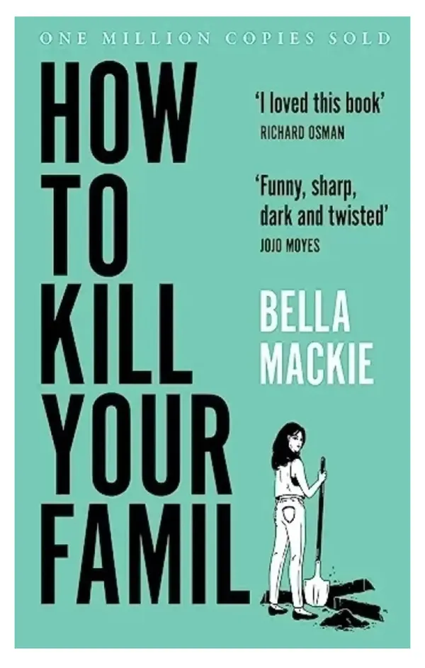 How_to_Kill_Your_Family_by_Bella_Mackie_|Twisted_Revenge_Thriller