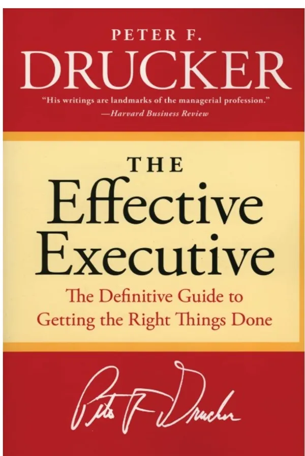 The_Effective_Executive_The_Definitive_Guide_to_Getting_the_Right_Things_Done