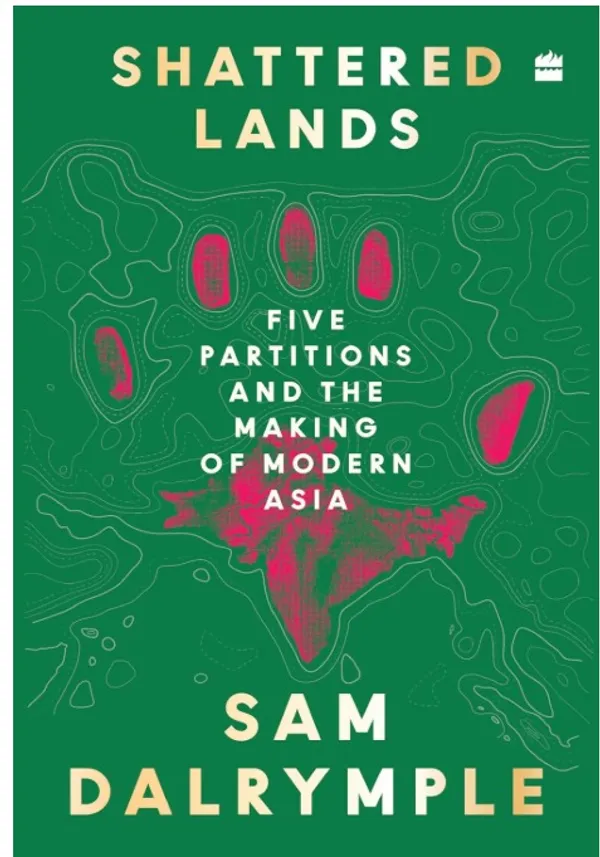 Shattered_Lands_Five_Partitions_and_the_Making_of_Modern_Asia