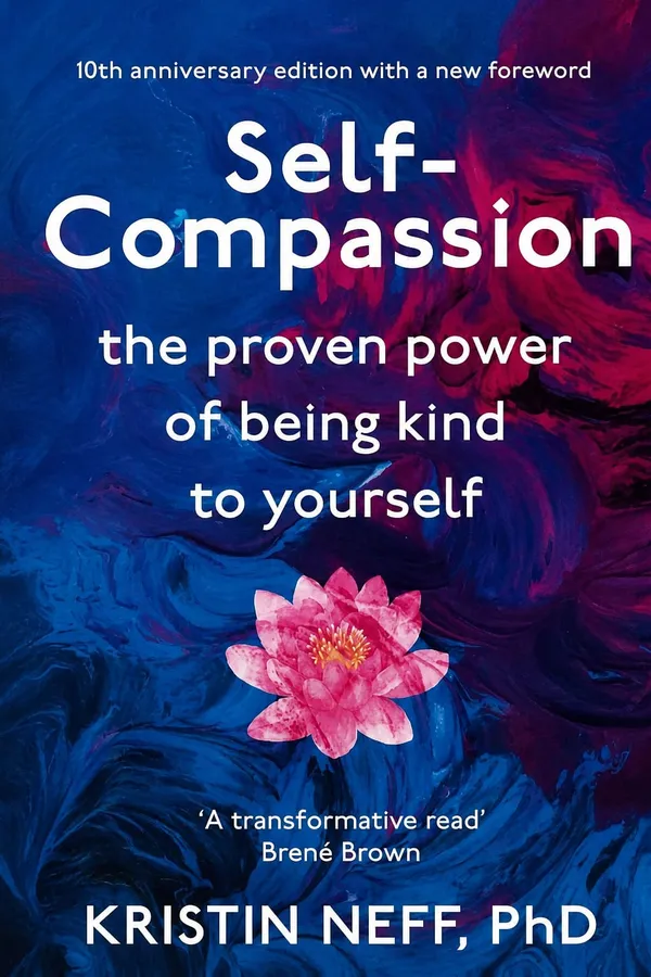 Self-Compassion_The_Proven_Power_of_Being_Kind_to_Yourself