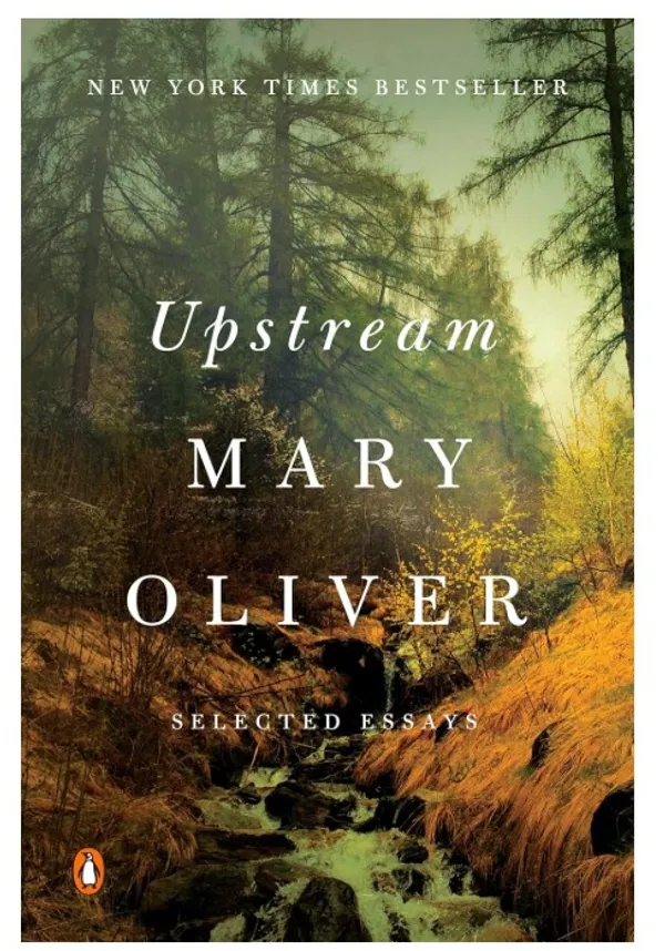Upstream:_Selected_Essays_By_Mary_Oliver