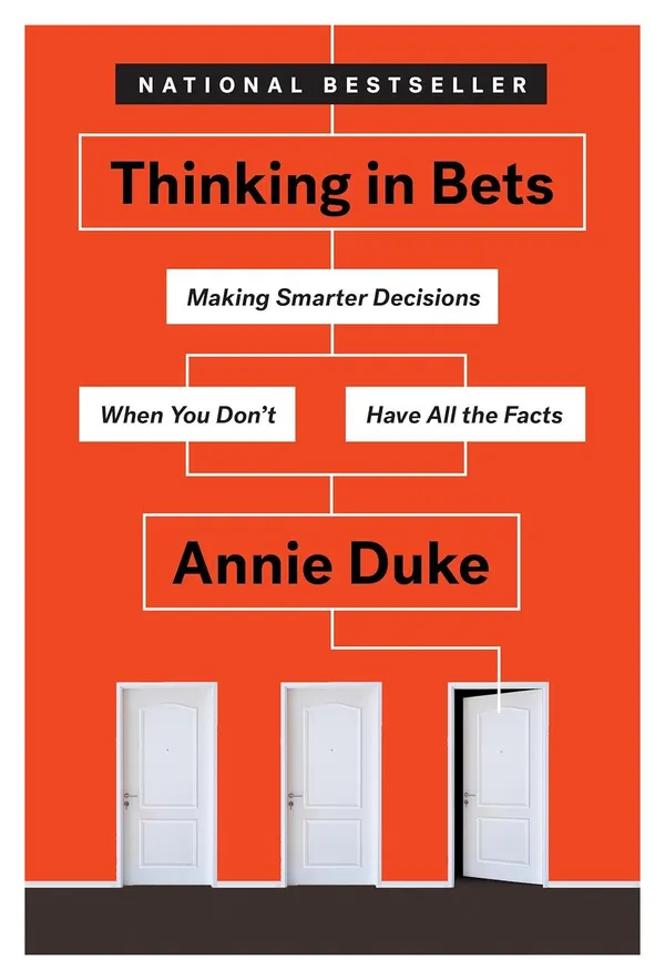 Thinking_in_Bets_by_Annie_Duke_|_Smarter_Decision-Making_When_Facing_Uncertainty