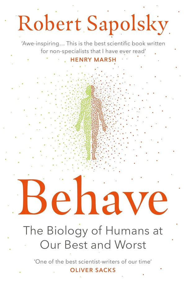 Behave_The_Biology_of_Humans_at_Our_Best_and_Worst_by_Robert_Sapolsky_�_Award-Winning_Science_&_Psychology