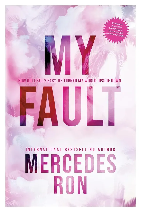 My_Fault_by_Mercedes_Ron_|_Bestselling_Romance_Novel_|_Now_a_Major_Motion_Picture