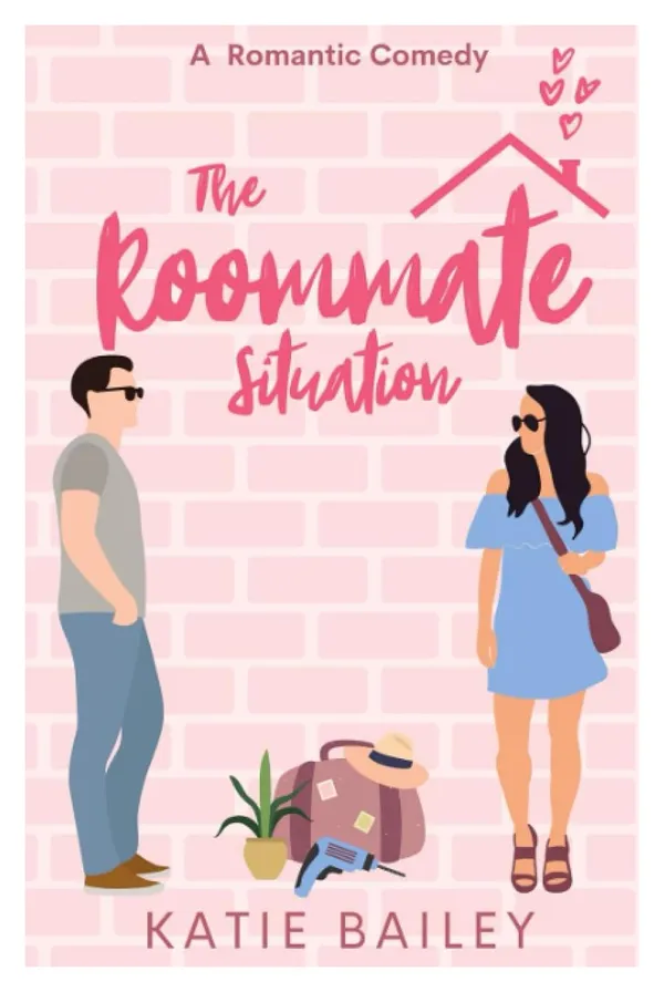 The_Roommate_Situation_by_Katie_Bailey_|_Romantic_Comedy_Novel_|_Lighthearted_Roommate_Love_Story