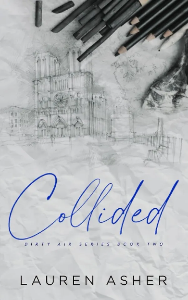 Collided_(Dirty_Air_Series_Book_2)_by_Lauren_Asher_|_Steamy_Sports_Romance_Novel,_Formula_1_Love_Story