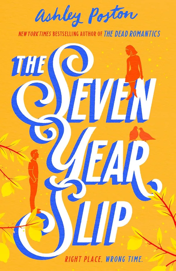 The_Seven_Year_Slip_by_Ashley_Poston_|_From_the_New_York_Times_Bestselling_Author_of_The_Dead_Romantics
