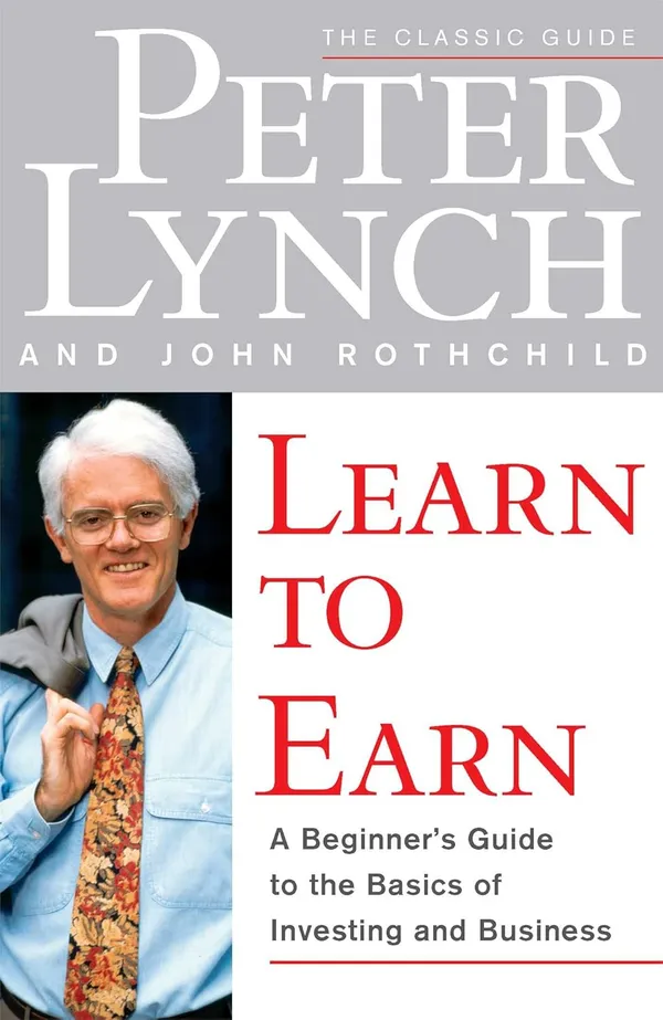 Learn_to_Earn_by_Peter_Lynch_&_John_Rothchild_|_Beginner�s_Guide_to_Investing_and_Business_|_Classic_Finance