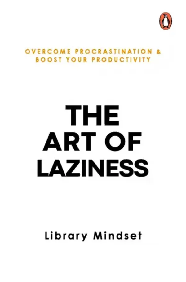 The_Art_of_Laziness:_Overcome_Procrastination_&_Boost_Your_Productivity_(National_Bestseller)