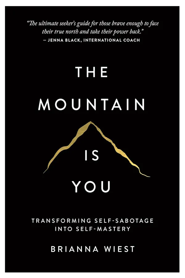 The_Mountain_Is_You_by_Brianna_Wiest_�_Transform_Self-Sabotage_into_Self-Mastery