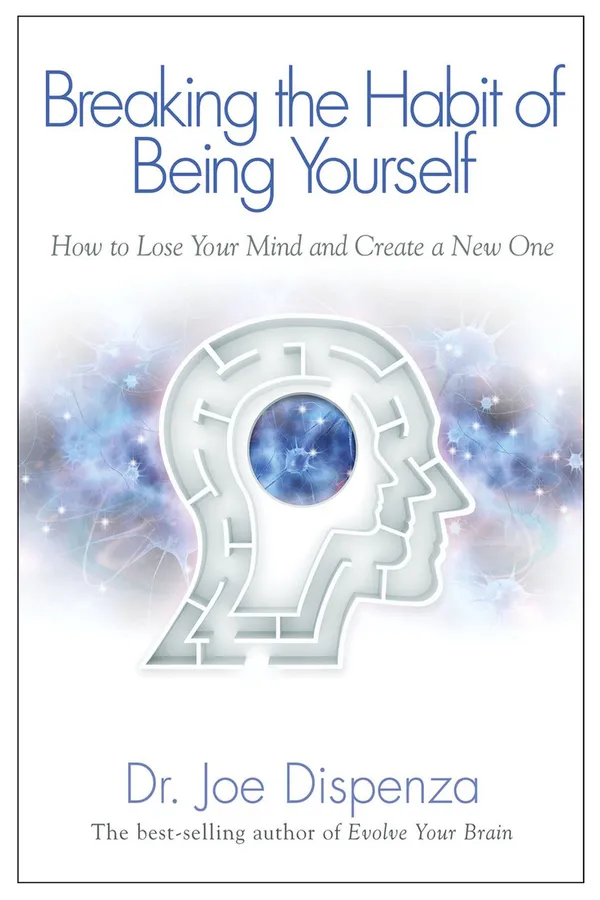 Breaking_the_Habit_of_Being_Yourself_by_Dr._Joe_Dispenza_�_Transform_Your_Mind_&_Life
