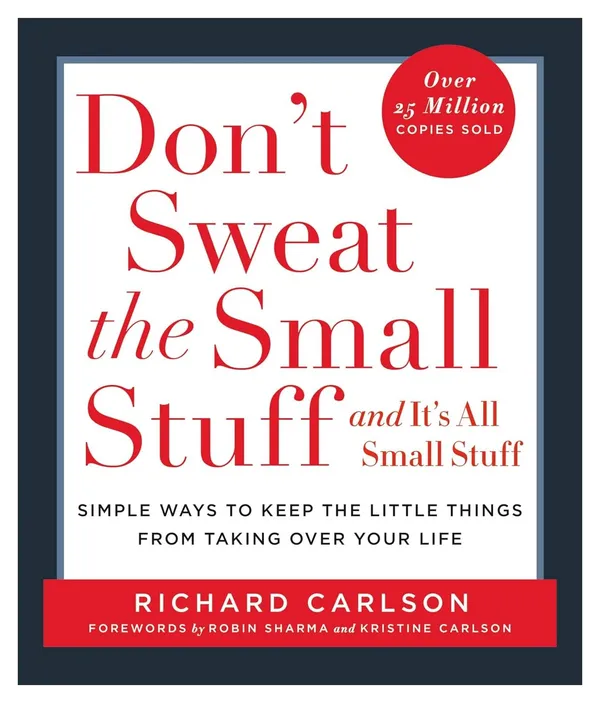 Don�t_Sweat_the_Small_Stuff_by_Richard_Carlson_|_Simple_Ways_to_Keep_the_Little_Things_from_Taking_Over_Your_Life