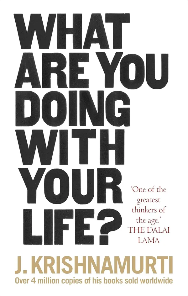 What_Are_You_Doing_With_Your_Life_by_J._Krishnamurti