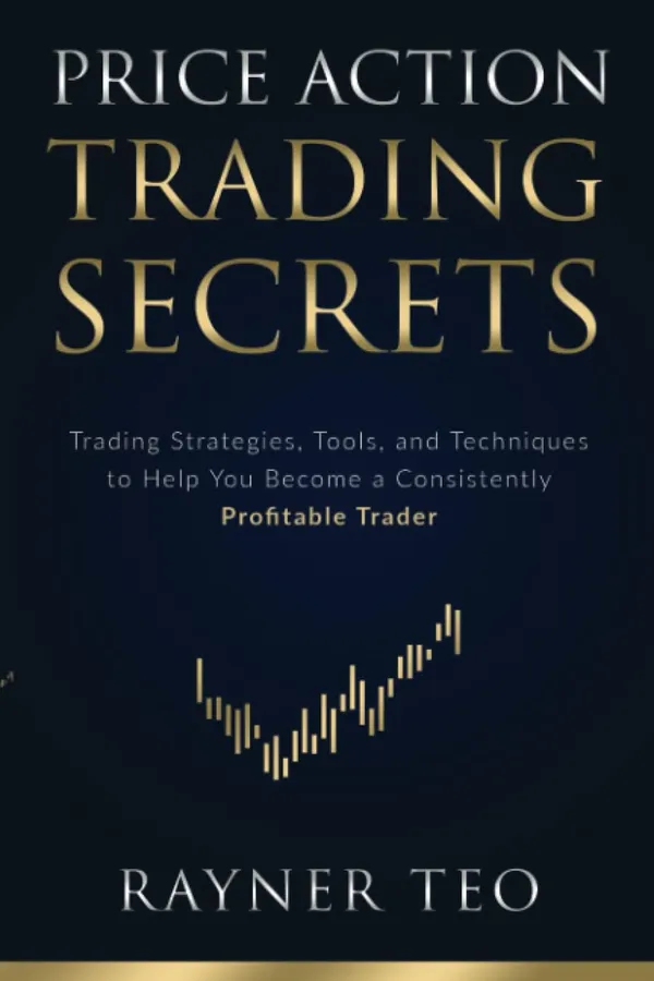Price_Action_Trading_Secrets_by_Rayner_Teo_|_Proven_Trading_Strategies,_Tools_&_Techniques_for_Profitable_Trading