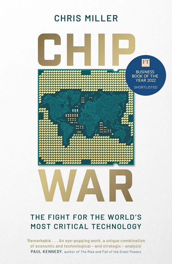 Chip_War:_The_Fight_for_the_World�s_Most_Critical_Technology_by_Chris_Miller