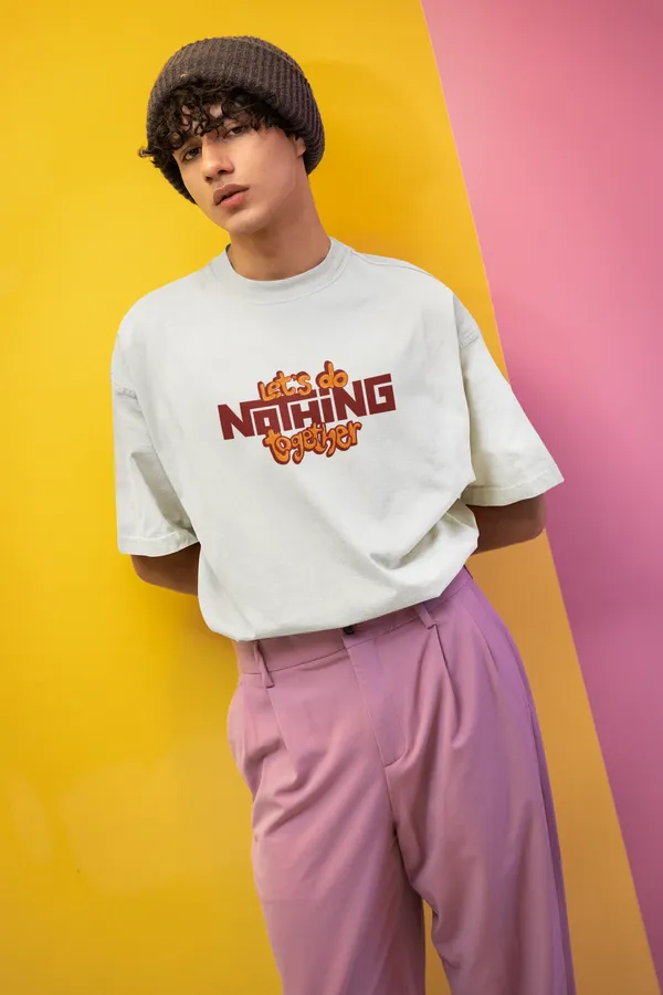 LETS_DO_NOTHING_TOGETHER_Oversized_Tee