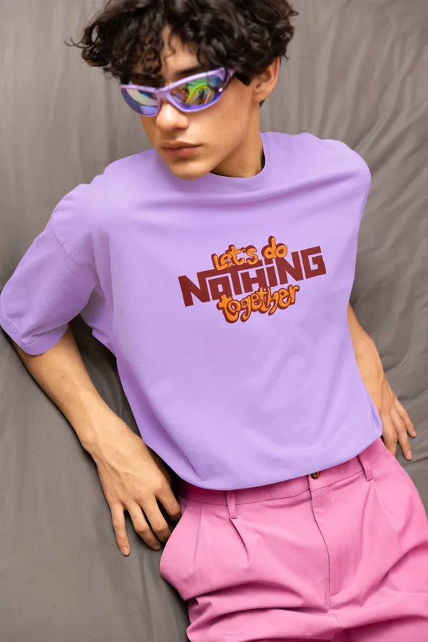 LETS_DO_NOTHING_TOGETHER_Oversized_Tee