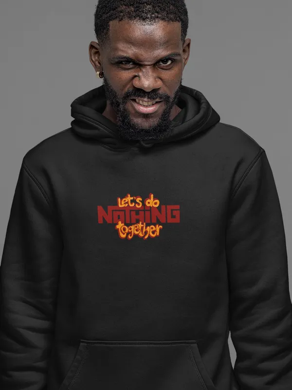LET'S_DO_NOTHING_TOGETHER_Hoodie