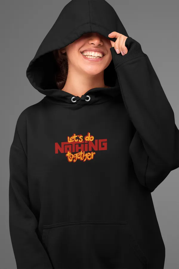 LET'S_DO_NOTHING_TOGETHER_Hoodie