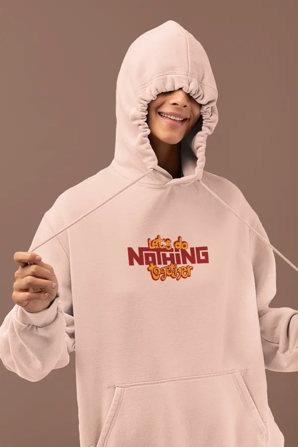 LET'S_DO_NOTHING_TOGETHER_Hoodie