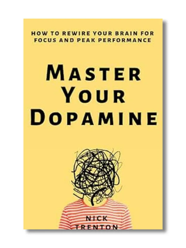 Master_Your_Dopamine_By_Nick_Trenton_(Paperback)