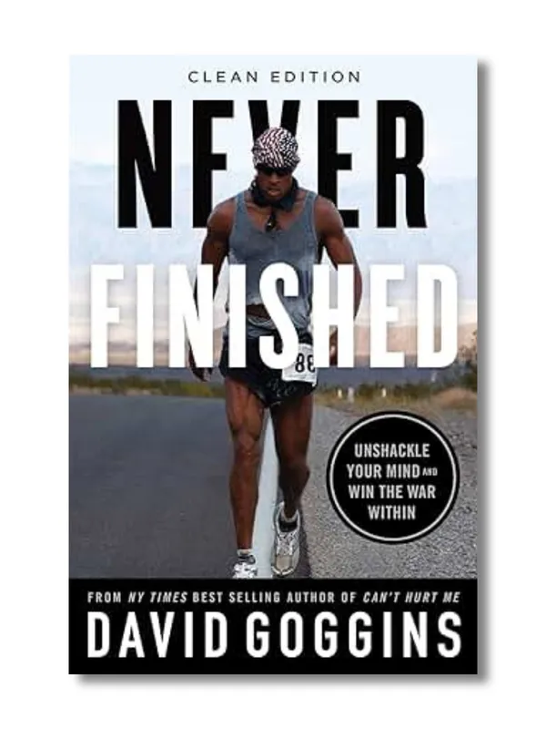 Never_Finished:_Unshackle_Your_Mind_and_Win_the_War_Within_By_David_Goggins_(Paperback)