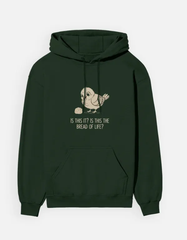 Is_This_It_Is_This_The_Bread_Of_Life_Unisex_Hoodie_Bottle_Green