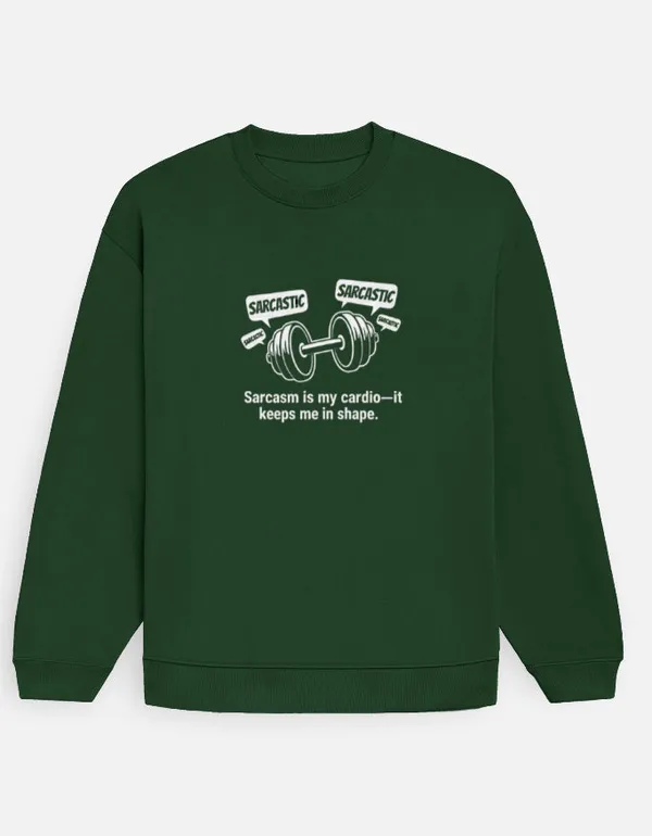 Sarcasm_Is_My_Cardio_Oversized_Sweatshirt_Bottle_Green