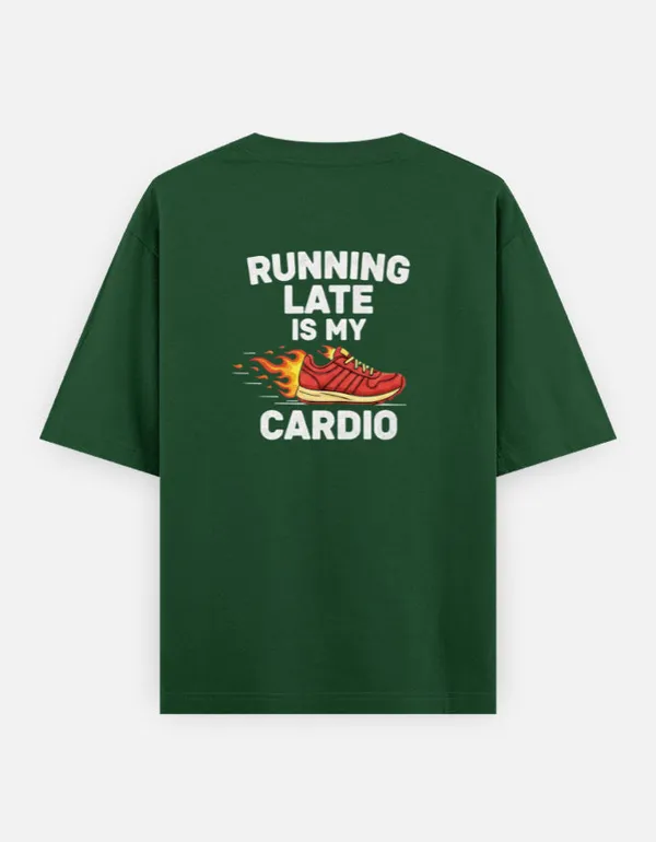 Running_Late_Is_My_Cardio_Unisex_Oversized_T_Shirt_Bottle_Green
