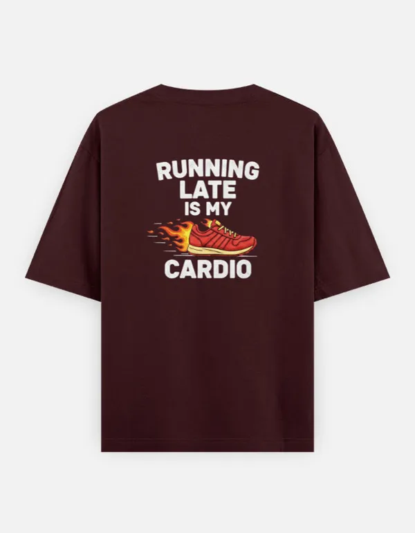 Running_Late_Is_My_Cardio_Unisex_Oversized_T_Shirt_Maroon