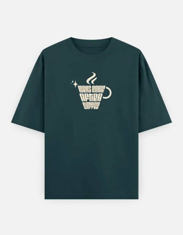 Ideas_Come_After_Coffee_Oversized_Classic_T_Shirt_Petrol_Blue