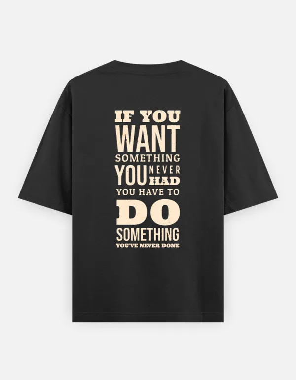 Do_Something_You_Have_Never_Done_Oversized_T_Shirt_Black