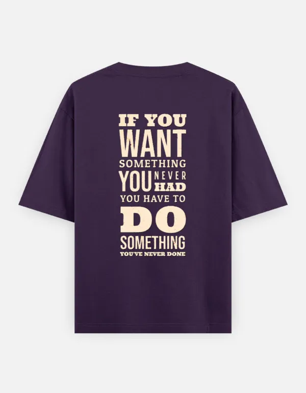 Do_Something_You_Have_Never_Done_Oversized_T_Shirt_Purple