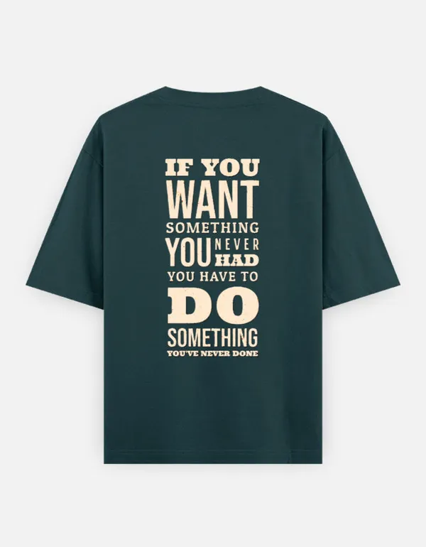 Do_Something_You_Have_Never_Done_Oversized_T_Shirt_Petrol_Blue
