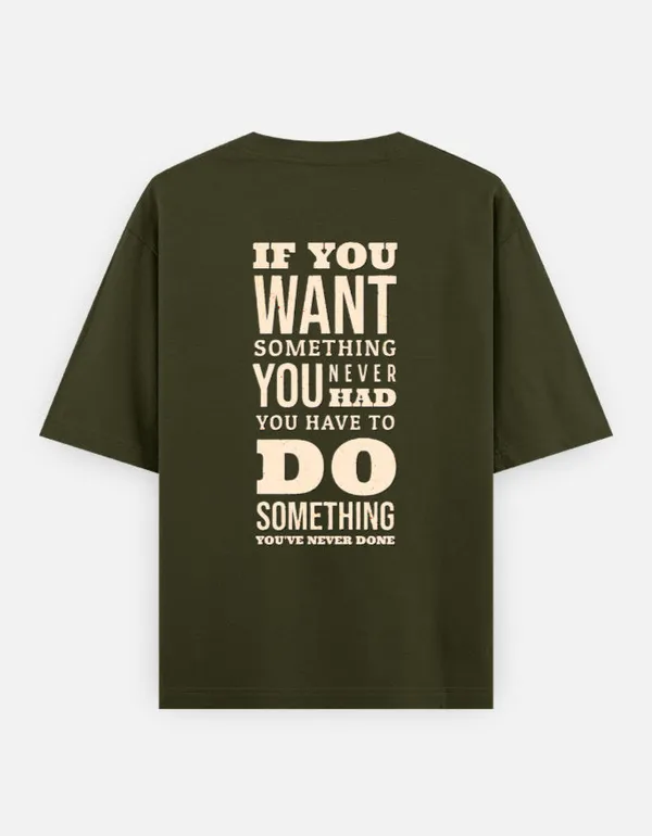 Do_Something_You_Have_Never_Done_Oversized_T_Shirt_Olive_Green