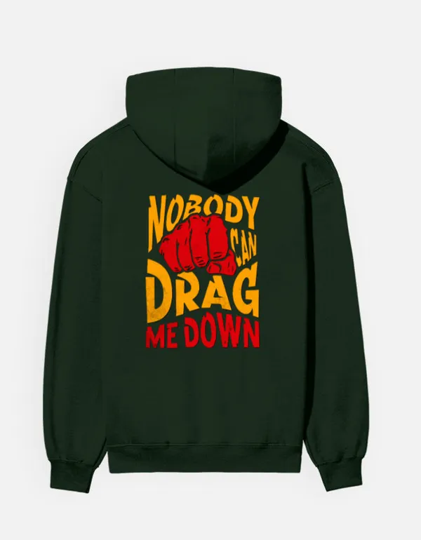 Nobody_Can_Drag_Me_Down_Hoodie_Bottle_Green