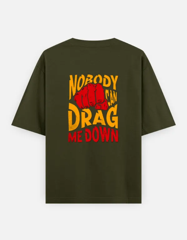 Nobody_Can_Drag_Me_Down_Oversized_T_Shirt_Olive_Green