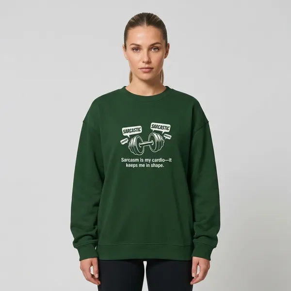 Sarcasm_Is_My_Cardio_Oversized_Sweatshirt_Bottle_Green