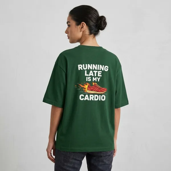Running_Late_Is_My_Cardio_Unisex_Oversized_T_Shirt_Bottle_Green