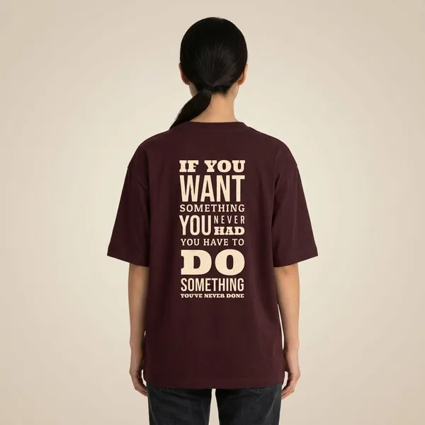 Do_Something_You_Have_Never_Done_Oversized_T_Shirt_Maroon